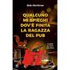 Piemme Qualcuno mi spieghi dov'è finita la ragazza del pub. Un giallo da morire (dal ridere)