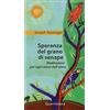 QUERINIANA Speranza del grano di senape. Meditazioni per ogni mese dell'anno