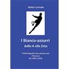 CREATESPACE I Bianco-azzurri dalla A alla Zeta: Profili biografici dei calciatori del «Pescara» dal 1936 al 2016