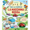 Usborne Libri con modellini Dai la carica! - La macchina rossa