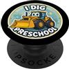I Dig Preschool Cartoon Buldozer Boys Pr I Dig Preschool Buldozer Dozer Crawler Ritorno A Scuola Ragazzi PopSockets PopGrip Adesivo