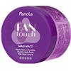 FANOLA Fantouch Mad Matt Pasta Opaca Flessibile 100ml