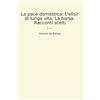 Lettel Books La pace domestica; L'elisir di lunga vita; La borsa: Racconti scelti