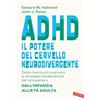 Vallardi A. ADHD: il potere del cervello neurodivergente. Dalla ricerca più avanzata le strategie fondamentali per prosperare. Dall'infanzia all'età adulta