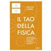 Aboca Edizioni Il Tao della fisica. Un'indagine sulle analogie tra la fisica moderna e il misticismo orientale