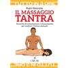 L'Airone Il massaggio tantra. Tecniche di stimolazione e rilassamento per esaltare l'intesa sessuale