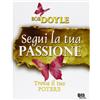 BIS Segui la tua passione. Trova il tuo potere