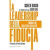 Castelvecchi La leadership della fiducia. Fidarsi di sé, degli altri e della vita