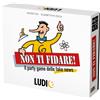 LUDIC NON TI FIDARE - IL PARTY GAME DELLE FAKE NEWS -MADE IN ITALY