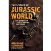 Skyhorse Publishing The Science of Jurassic World: The Dinosaur Facts Behind the Films Mark Brake;Jon Chase