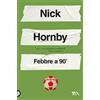 TEA Febbre a 90' Nick Hornby