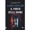 TEA Il porto delle anime Lars Kepler
