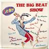 The Big Beat Show; vinyl LP compilation [unplayed]