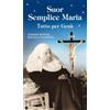 Suor Semplice Maria. Tutto per Gesù