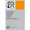 Einaudi Il seminario. Libro XIX... o peggio. 1971-1972