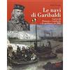 SAGEP Le navi di Garibaldi. La storia dei piroscafi Piemonte e Lombardo e la spedizione dei Mille attraverso documenti inediti