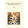 Lettel Books Viaggi di Ali Bey el-Abbassi in Africa ed in Asia, v. 2