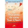 SPERLING KUPFER La principessa che aveva fame d'amore. Come diventare regina del tuo cuore