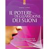 IL PUNTO D'INCONTRO Il potere di guarigione dei suoni. Come utilizzare le armoniche vocali per creare equilibrio, armonia e salute