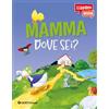 GIUNTI SCUOLA Mamma dove sei? Leggiamo insieme. Ediz. a colori. Con QR code per audiolibro