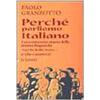 Le Lettere Perché parliamo italiano. Breve storia delle parole. Repertorio dei dubbi linguistici e degli errori comuni. Con dizionario