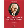 Edizioni Mediterranee Carl Gustav Jung. Il grande sciamano. Una biografia