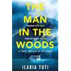 Orion Publishing Co The Man in the Woods: A secluded village in the Alps, a brutal killer, a dark secret hiding in the woods Ilaria Tuti