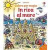 Usborne Coloro per magia - In riva al mare