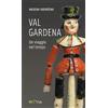 Edition Raetia Val Gardena. Un viaggio nel tempo. Ediz. italiana e tedesca