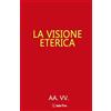Jupiter Press Edizioni La Visione Eterica