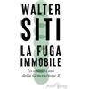 Silvio Berlusconi Editore La fuga immobile. Lo strano caso della Generazione Z