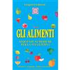 Edizioni l'Arcipelago Gli Alimenti: Sequenze numeriche per la Vita Eterna