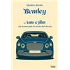Edizioni Intra Bentley: Auto e film che hanno fatto la storia del cinema