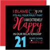 Stuff4 Divertente biglietto di auguri per il 21° anniversario di matrimonio | Per marito, moglie, con scritta in lingua inglese Your Fault I'm Extremely Happy (lingua italiana non garantita)