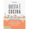 Gribaudo Questa è cucina. Tecniche e strumenti per rispettare ed esaltare le materie prime