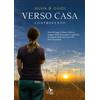 Atlantide Editore Verso casa. Controvento. Storie di viaggi, di donne, di forza e coraggio. Storie di naviganti e vagabondi, di migranti, di ferventi e poverelli. Storie di umanità