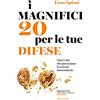 Sonzogno I magnifici 20 per le tue difese. Tutti i cibi che potenziano il sistema immunitario