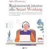 Dialoghi Ragionamenti intorno allo Smart Working. Partendo dal telelavoro, attraversando la pandemia, per arrivare al nomadismo digitale, un nuovo modo di concepire il lavoro e la sua organizzazione