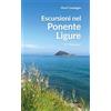 Editoriale Programma Escursioni nel Ponente Ligure. 17 itinerari