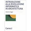 Carocci Introduzione alla rivoluzione informatica in architettura