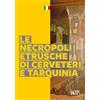 Sagep Editori Le necropoli etrusche di Cerveteri e Tarquinia