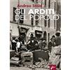 Milieu Gli Arditi del popolo. La prima lotta armata al fascismo (1921-22). Nuova ediz.
