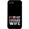 Valentine Anniversary Apparel for Men Wo Amo il mio caldo cougar moglie - cuore angosciato divertente Custodia per iPhone SE (2020) / 7/8