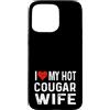 Valentine Anniversary Apparel for Men Wo Amo il mio caldo cougar moglie - cuore angosciato divertente Custodia per iPhone 15 Pro Max