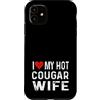 Valentine Anniversary Apparel for Men Wo Amo il mio caldo cougar moglie - cuore angosciato divertente Custodia per iPhone 11