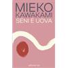 E/O Seni e uova