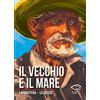 NUVOLE IN TEMPESTA Il vecchio e il mare (Edizione illustrata)