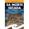 SUPERNOIR Sa morte secada: Un'indagine del maresciallo Dioguardi nel cuore nero della Sardegna