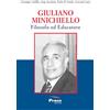 Pensa Editore Giuliano Minichiello. Filosofo ed educatore. Nuova ediz.