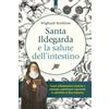 Santa Ildegarda e la salute dell'intestino